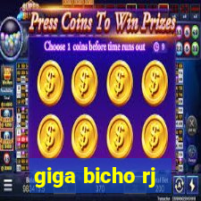 giga bicho rj